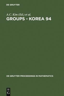 Groups - Korea, 1994 : Proceedings of the International Conference, Held at Pusan National University, Korea, August 18-25, 1994