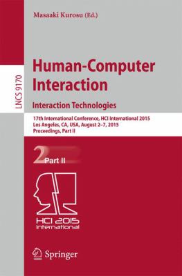 Human-Computer Interaction: Interaction Technologies : 17th International Conference, HCI International 2015, Los Angeles, CA, USA, August 2-7, 2015, Proceedings, Part II