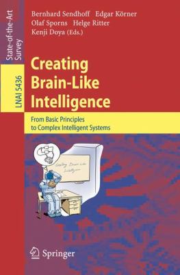 Creating Brain-Like Intelligence : From Basic Principles to Complex Intelligent Systems