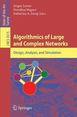Algorithmic of Large and Complex Networks : Design, Analysis, and Simulation