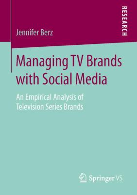 Managing TV Brands with Social Media : An Empirical Analysis of Television Series Brands