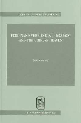 Ferdinand Verbiest, S. J. (1623-1688) and the Chinese Heaven : The Composition of His Astronomical Corpus and Its Reception in the European Republic of Letters