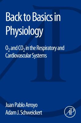 Back to Basics in Physiology : O2 and CO2 in the Respiratory and Cardiovascular Systems