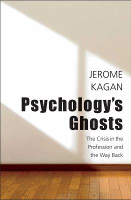 Psychology's Ghosts : The Crisis in the Profession and the Way Back