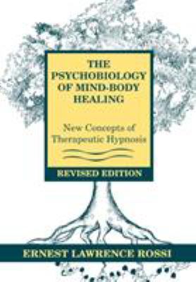 Psychobiology of Mind Body Healing Revised Edition