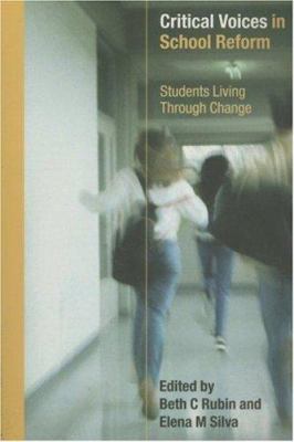 Critical Voices in School Reform : Students Living Through Change