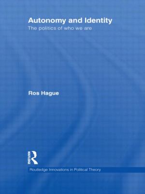 Autonomy and Identity : The Politics of Who We Are