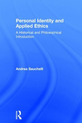 Personal Identity and Applied Ethics : A Historical and Philosophical Introduction