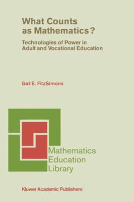 What Counts As Mathematics? : Technologies of Power in Adult and Vocational Education