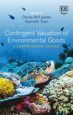 Contingent Valuation of Environmental Goods : A Comprehensive Critique