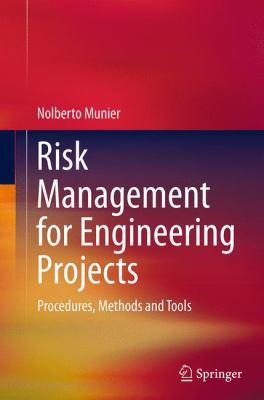 Risk Management for Engineering Projects : Procedures, Methods and Tools