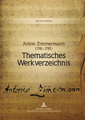 Anton Zimmermann (1741-1781) : Thematisches Werkverzeichnis