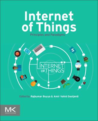 Internet of Things : Principles and Paradigms