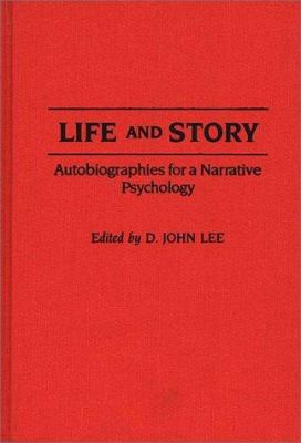 Life and Story : Autobiographies for a Narrative Psychology