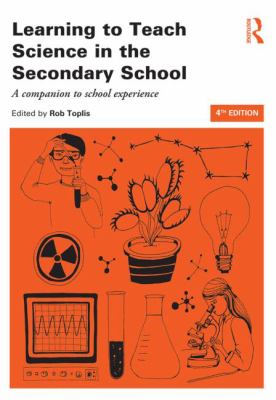 Learning to Teach Science in the Secondary School : A Companion to School Experience
