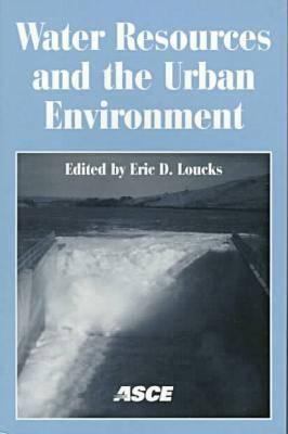 Water Resources and the Urban Environment : Proceedings of the 25th Annual Conference on Water Resources Planning and Management