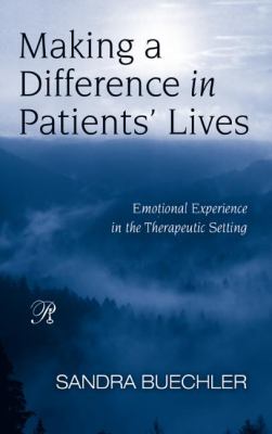 Making a Difference in Patients' Lives : Emotional Experience in the Therapeutic Setting