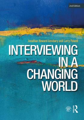 Interviewing in a Changing World : Situations and Contexts
