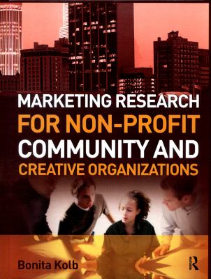Marketing Research for Non-Profit, Community and Creative Organizations