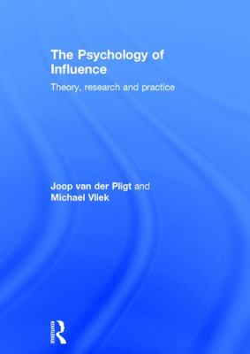 The Psychology of Influence : Theory, Research and Practice