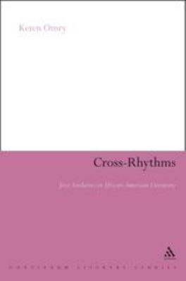 Cross-Rhythms : Jazz Aesthetics in African-American Literature