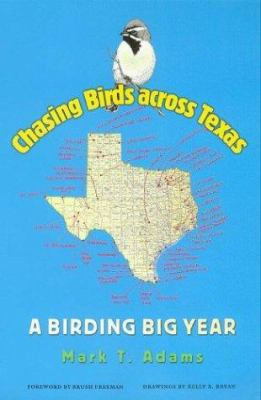 Chasing Birds Across Texas : A Birding Big Year