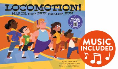 Locomotion! : March, Hop, Skip, Gallop, Run