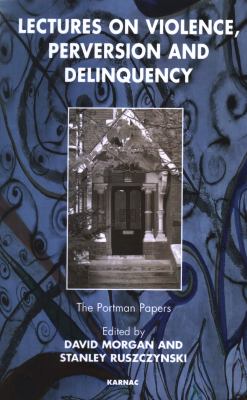Lectures on Violence, Perversion and Delinquency