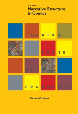 Narrative Structure in Comics : Making Sense of Fragments