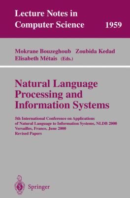 Natural Language Processing and Information Systems : 5th International Conference on Applications of Natural Language to Information Systems, NLDB 2000, Versailles, France, June 2000
