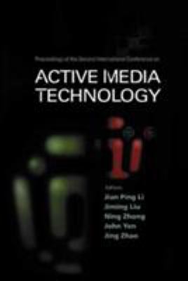 Active Media Technology : Proceedings of the Second International Conference