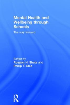 Mental Health and Wellbeing Through Schools : The Way Forward