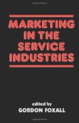 Marketing in the Service Industries : Marketing Service Inds
