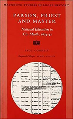 Parson, Priest and Master : National Education in Co. Meath, 1824-41