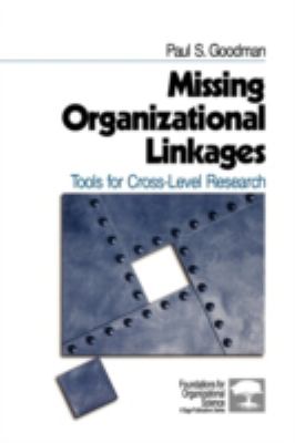 Missing Organizational Linkages : Tools for Cross-Level Research
