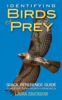 Identifying Birds of Prey : Quick Reference Guide for Eastern North America