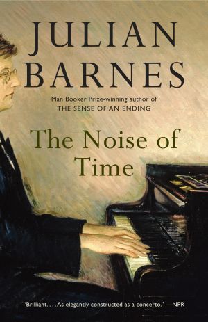 The Noise of Time : A Novel