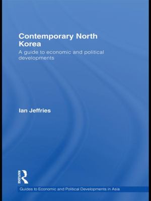 Contemporary North Korea : A Guide to Economic and Political Developments