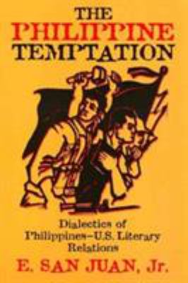 The Philippine Temptation : Dialectics of Philippines - U. S. Literary Relations