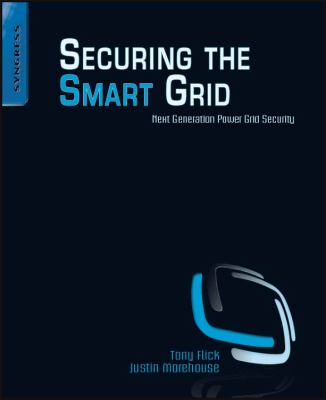 Securing the Smart Grid : Next Generation Power Grid Security
