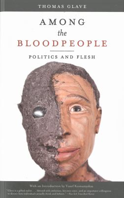 Among the Bloodpeople : Politics and Flesh