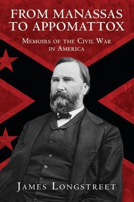From Manassas to Appomattox : Memoirs of the Civil War in America