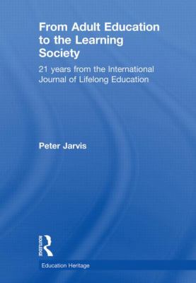 From Adult Education to the Learning Society : 21 Years of the International Journal of Lifelong Education