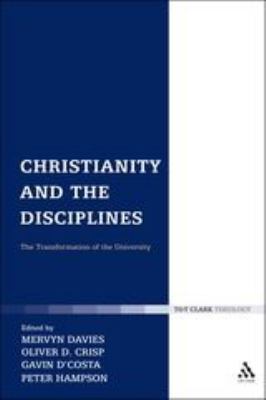Christianity and the Disciplines : The Transformation of the University