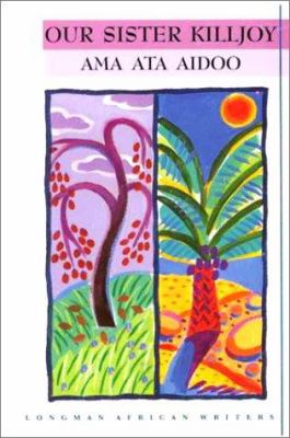 Our Sister Killjoy : Longman African Writers