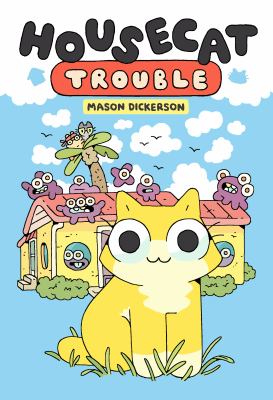 Housecat Trouble : (a Graphic Novel)