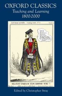 Oxford Classics : Teaching and Learning 1800-2000