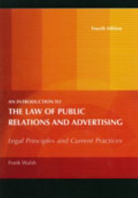 An Introduction to the Law of Public Relations and Advertising : Legal Principles and Current Practices