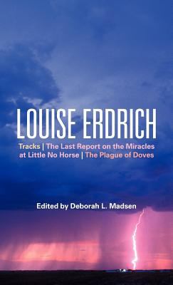 Louise Erdrich : Tracks, the Last Report on the Miracles at Little No Horse, the Plague of Doves