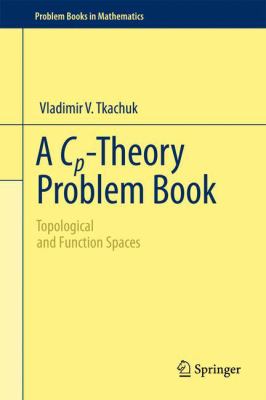 A Cp-Theory Problem Book : Topological and Function Spaces